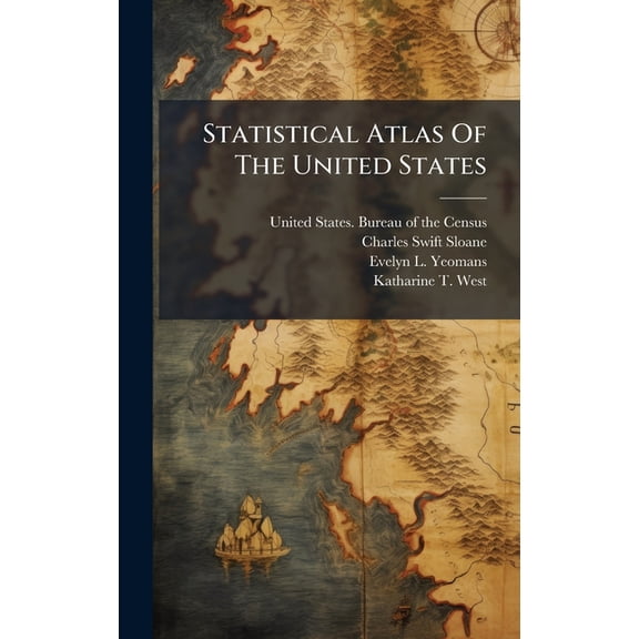 Statistical Atlas Of The United States, (Hardcover)