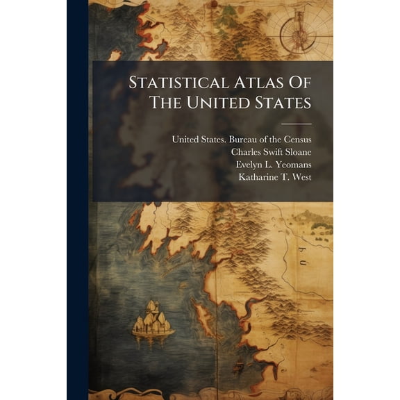Statistical Atlas Of The United States, (Paperback)