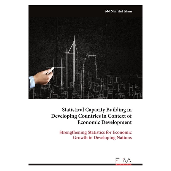 Statistical Capacity Building in Developing Countries in Context of Economic Development, (Paperback)