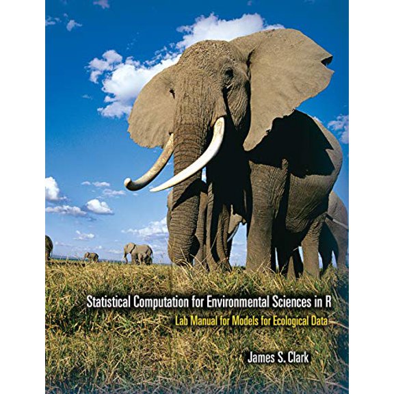 Pre-Owned Statistical Computation for Environmental Sciences in R: Lab Manual for Models for Ecological Data (Paperback) 0691122628 9780691122625