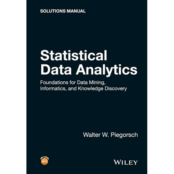 Statistical Data Analytics: Foundations for Data Mining, Informatics, and Knowledge Discovery, Solutions Manual, (Paperback)