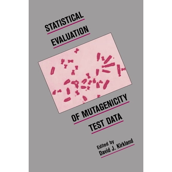 Statistical Evaluation of Mutagenicity Test Data, (Hardcover)