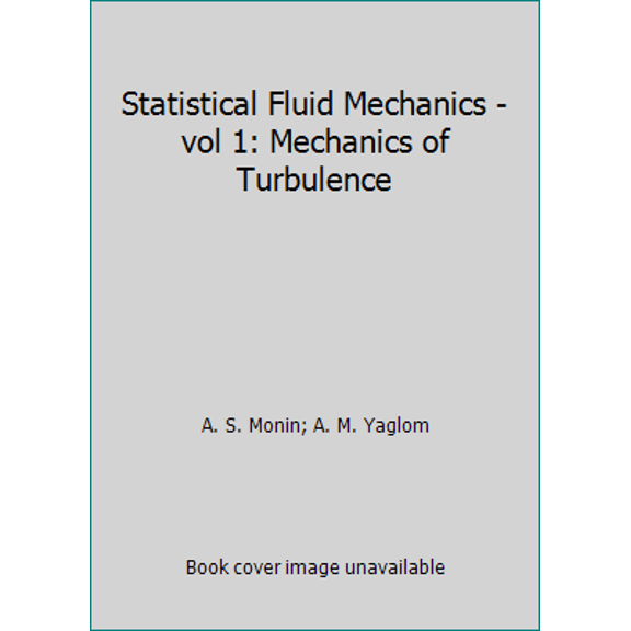 Pre-Owned Statistical Fluid Mechanics Vol. 1 : Mechanics of Turbulence (Hardcover) 9780262130622