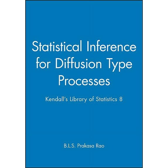 Statistical Inference for Diffusion Type Processes: Kendall's Library of Statistics 8, (Hardcover)