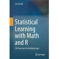 thumbnail image 1 of Statistical Learning with Math and R: 100 Exercises for Building Logic, (Paperback), 1 of 1