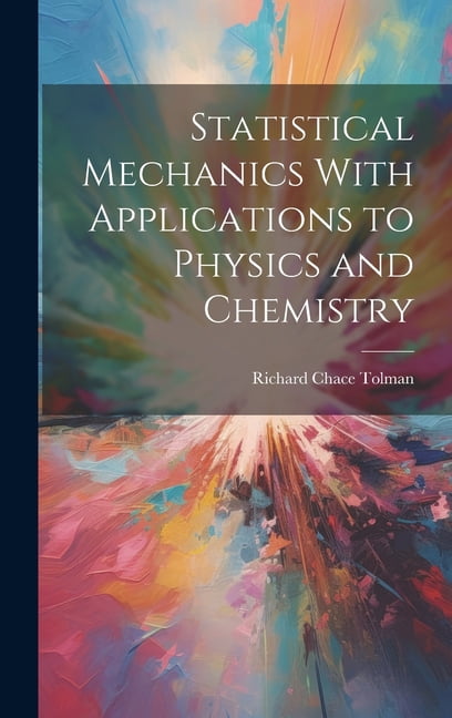 Statistical Mechanics With Applications to Physics and Chemistry (Hardcover)