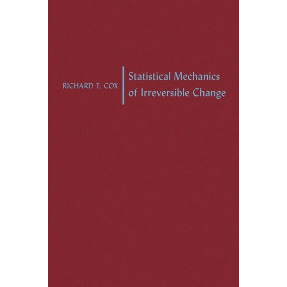 Statistical Mechanics of Irreversible Change, (Paperback)
