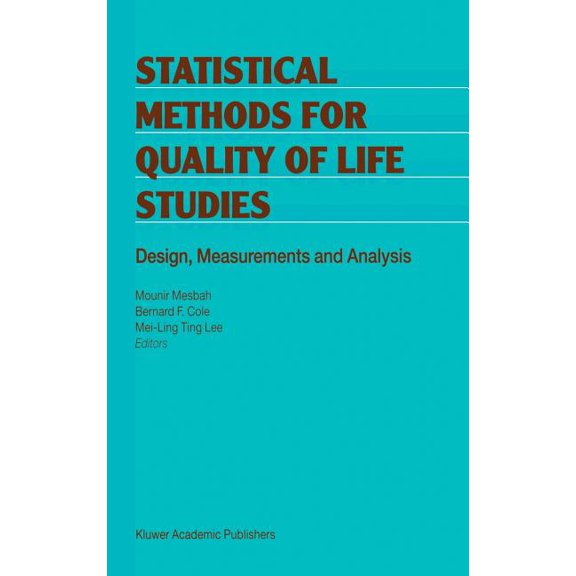 Statistical Methods for Quality of Life Studies: Design, Measurements and Analysis, (Hardcover)