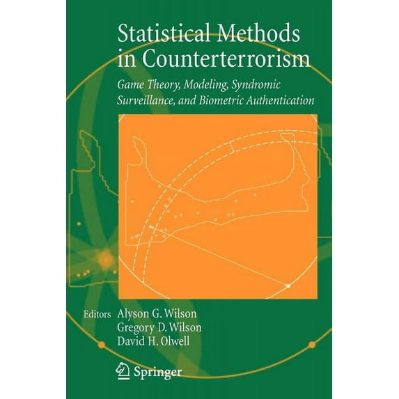 Statistical Methods in Counterterrorism: Game Theory, Modeling, Syndromic Surveillance, and Biometric Authentication, (Paperback)