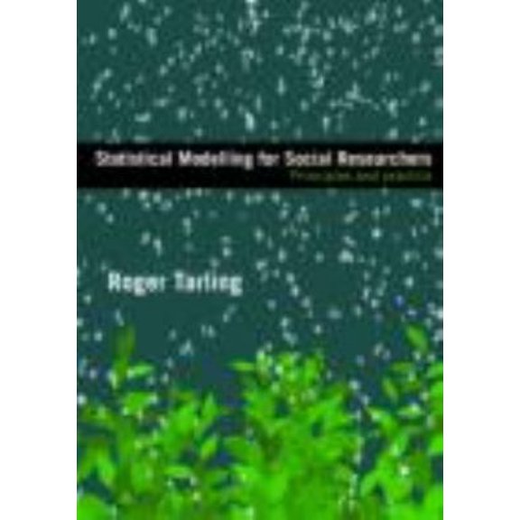 Pre-Owned Statistical Modelling for Social Researchers: Principles and Practice (Paperback) 0415448409 9780415448406