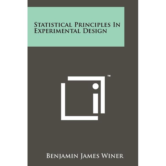 Statistical Principles In Experimental Design (Paperback)