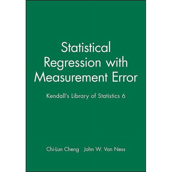 Statistical Regression with Measurement Error: Kendall's Library of Statistics 6, (Hardcover)