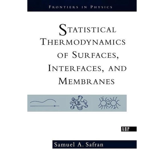 Statistical Thermodynamics Of Surfaces, Interfaces, And Membranes, (Paperback)