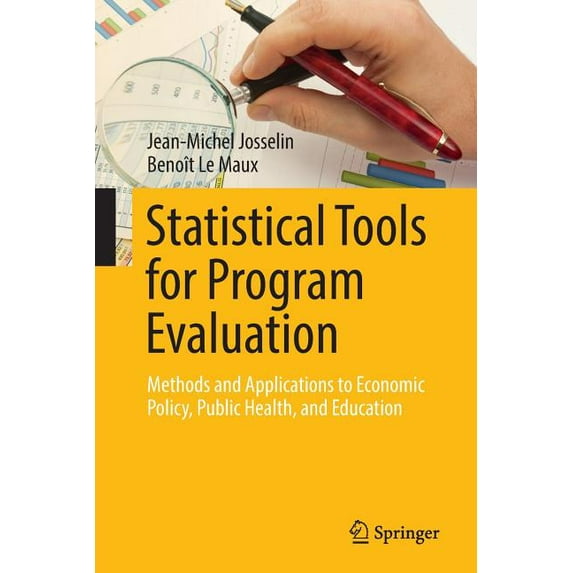 Statistical Tools for Program Evaluation: Methods and Applications to Economic Policy, Public Health, and Education, (Paperback)