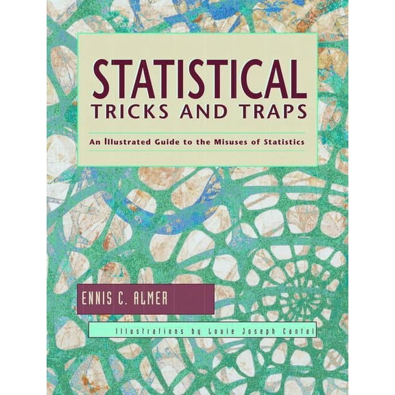Statistical Tricks and Traps: An Illustrated Guide to the Misuses of Statistics, (Paperback)