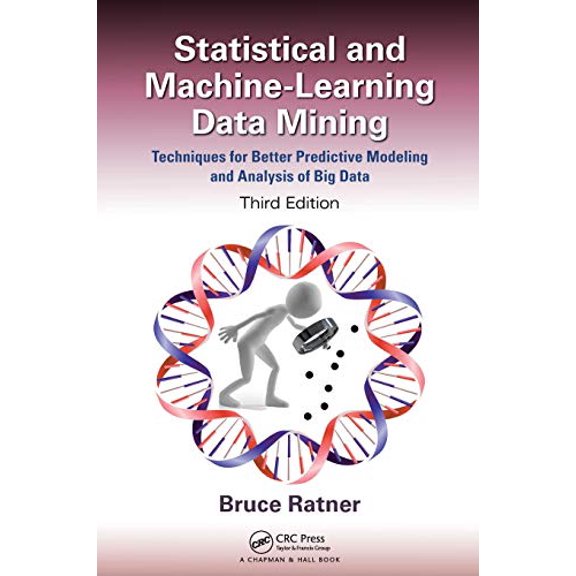 Pre-Owned Statistical and Machine-Learning Data Mining:: Techniques for Better Predictive Modeling (Hardcover 9781498797603) by Bruce Ratner