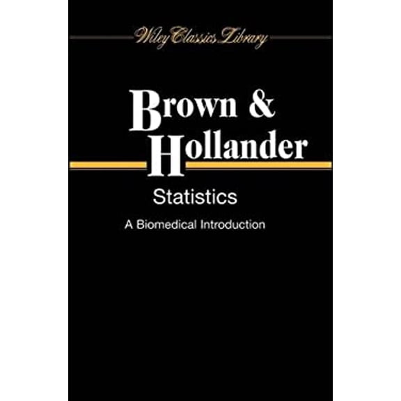 Pre-Owned Statistics: A Biomedical Introduction (Wiley Series in Probability and Statistics) (Hardcover) 0471112402 9780471112402
