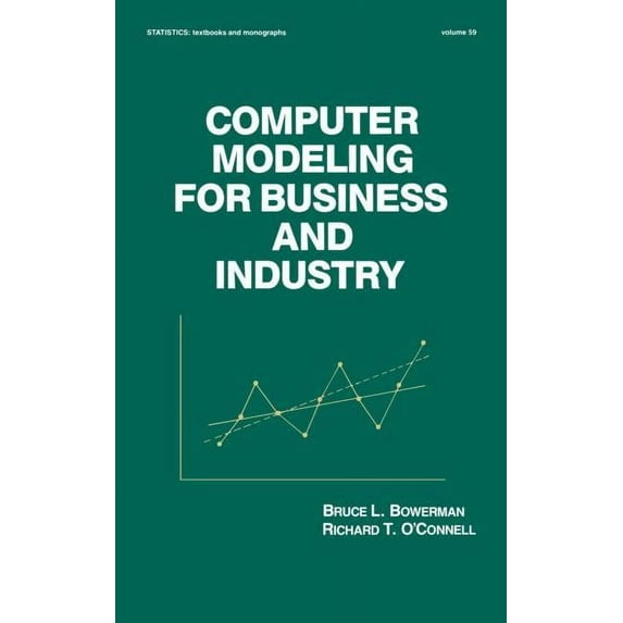 Statistics: A Textbooks and Monographs Computer Modeling for Business and Industry, (Hardcover)
