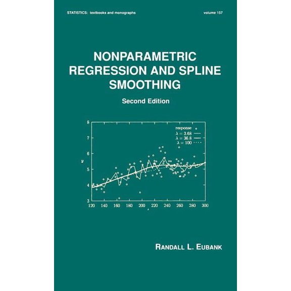 Statistics: A Textbooks and Monographs Nonparametric Regression and Spline Smoothing, (Hardcover)