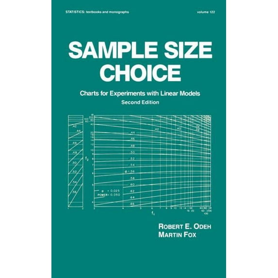 Statistics: A Textbooks and Monographs Sample Size Choice: Charts for Experiments with Linear Models, Second Edition, Book 122, (Hardcover)