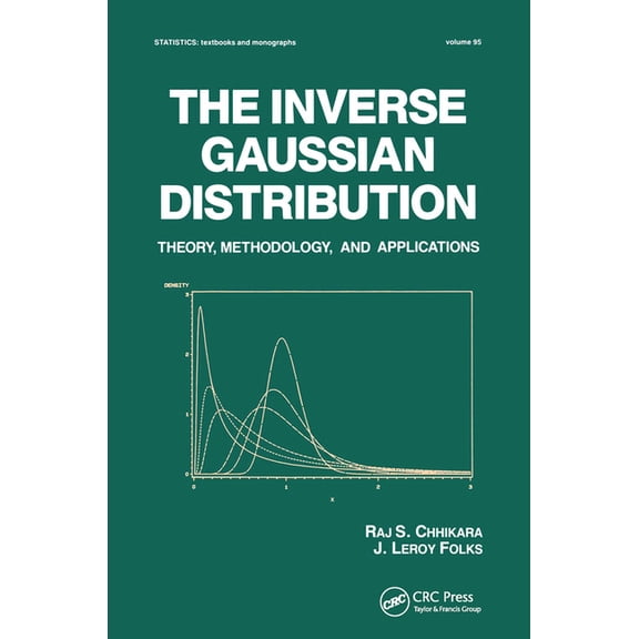 Statistics: A Textbooks and Monographs The Inverse Gaussian Distribution: Theory: Methodology, and Applications, (Paperback)