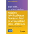 thumbnail image 1 of Statistics for Biology and Health Modeling Infectious Disease Parameters Based on Serological and Social Contact Data: A Modern Statistical Perspective, Book 63, (Hardcover), 1 of 1
