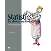 Statistics Every Programmer Needs: Practical Python Implementations and Quantitative Methods, (Paperback)