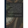 thumbnail image 1 of Statistics of Losses on Hulls and Cargoes on Steamers Trading to and From the River St. Lawrence During the Season of St. Lawrence Navigation, From the Year 1889 to 1899 Both Inclusive [microform] (Paperback), 1 of 1