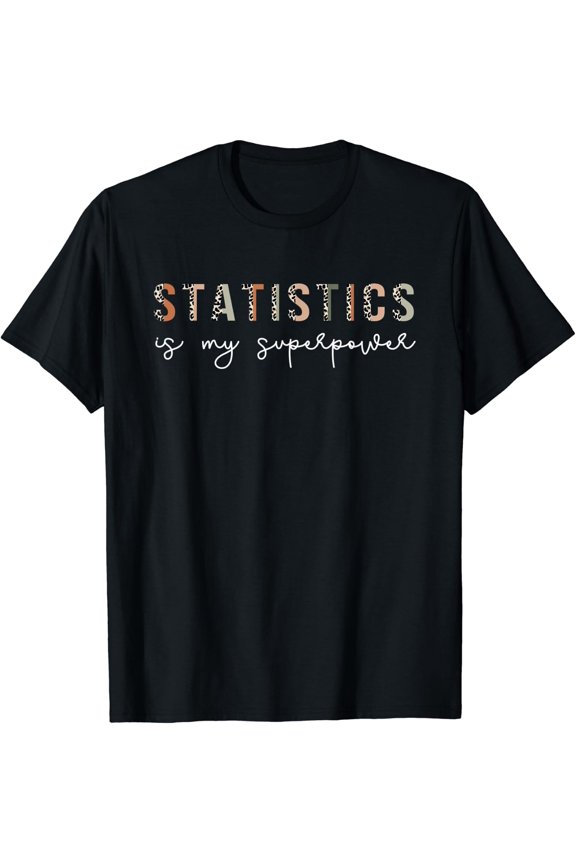 Statistics Quote,Cool Statistics Science Math Teacher T-Shirt Size S-5XL