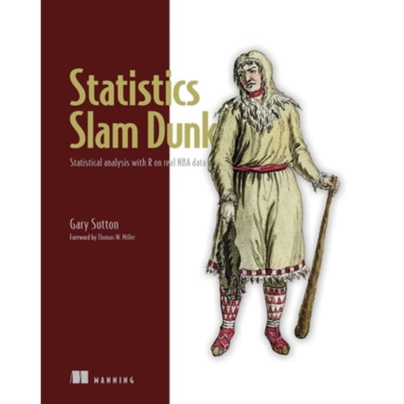 Pre-Owned Statistics Slam Dunk : Statistical analysis with R on real NBA data (Paperback)