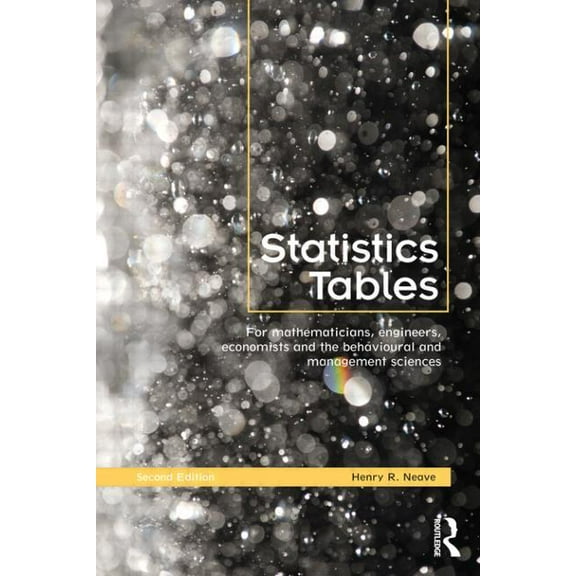 Statistics Tables: For Mathematicians, Engineers, Economists and the Behavioural and Management Sciences, (Paperback)