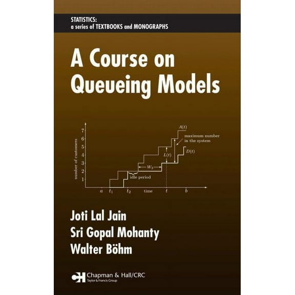 Statistics: Textbooks and Monographs A Course on Queueing Models, (Hardcover)