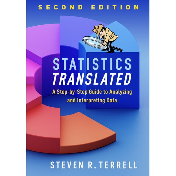 Statistics Translated : A Step-by-Step Guide to Analyzing and Interpreting Data (Edition 2) (Paperback)