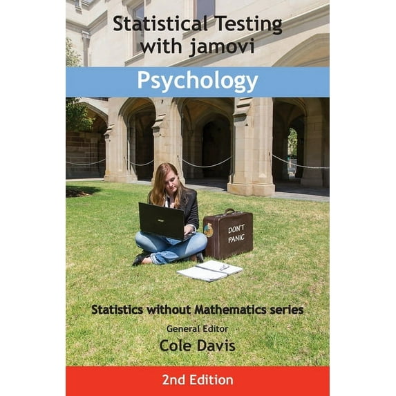 Statistics Without Mathematics Statistical Testing with jamovi Psychology: Second Edition, (Paperback)