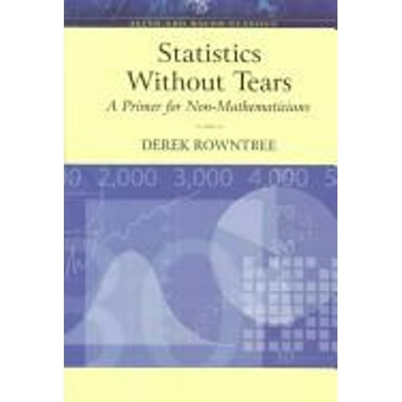 Pre-Owned Statistics Without Tears: A Primer for Non-Mathematicians (Paperback 9780684175027) by Derek Rowntree