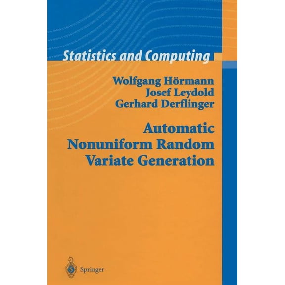 Statistics and Computing Automatic Nonuniform Random Variate Generation, (Paperback)