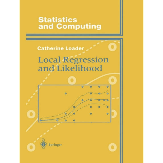 Statistics and Computing Local Regression and Likelihood, (Paperback)