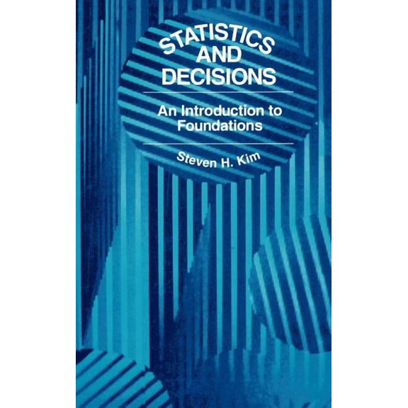 Statistics and Decisions: An Introduction to Foundations, (Hardcover)