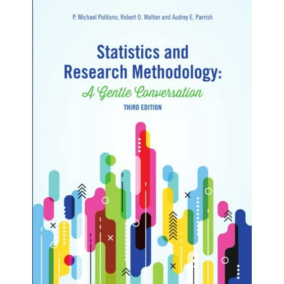 Pre-Owned Statistics and Research Methodology: A Gentle Conversation (Paperback) 0692166599 9780692166598