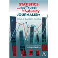 thumbnail image 1 of Statistics and the Quest for Quality Journalism: A Study in Quantitative Reporting, (Paperback), 1 of 1