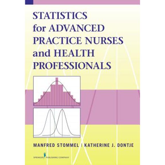 Pre-Owned Statistics for Advanced Practice Nurses and Health Professionals (Paperback) 0826198244 9780826198242