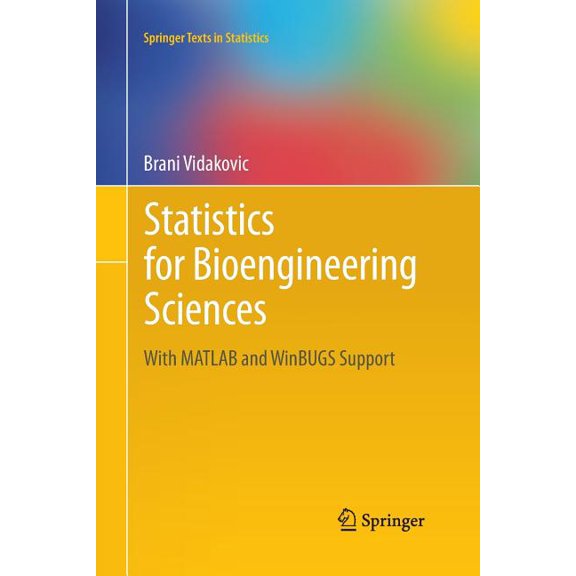 Statistics for Bioengineering Sciences: With MATLAB and Winbugs Support