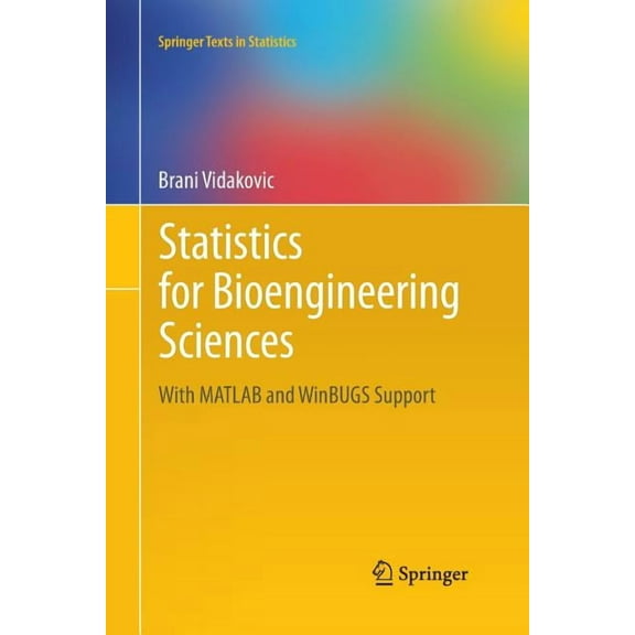 Statistics for Bioengineering Sciences: With MATLAB and Winbugs Support