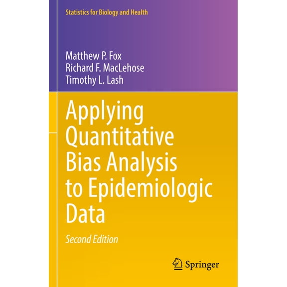 Statistics for Biology and Health Applying Quantitative Bias Analysis to Epidemiologic Data, (Paperback)