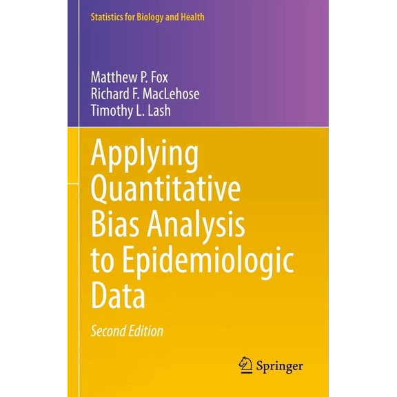 Statistics for Biology and Health Applying Quantitative Bias Analysis to Epidemiologic Data, (Paperback)