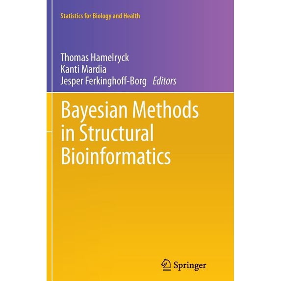 Statistics for Biology and Health Bayesian Methods in Structural Bioinformatics, (Paperback)