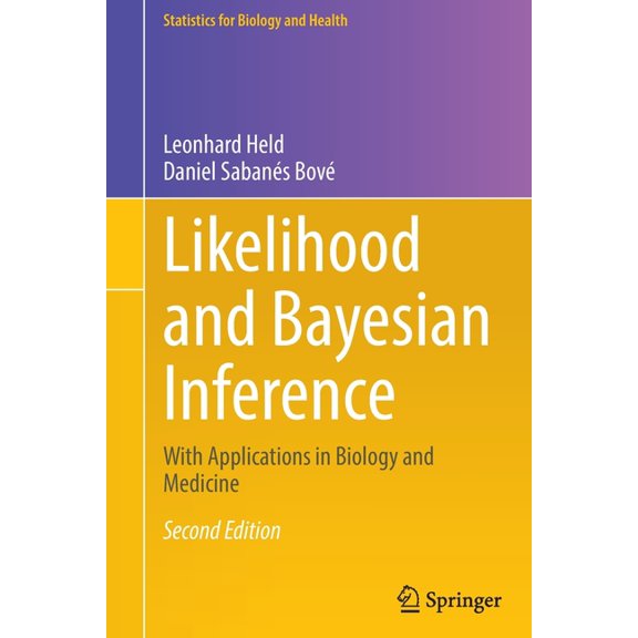 Statistics for Biology and Health Likelihood and Bayesian Inference: With Applications in Biology and Medicine, (Paperback)