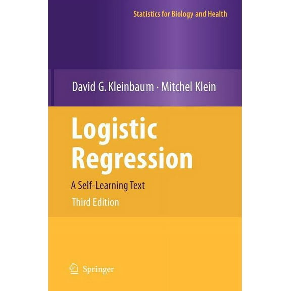 Statistics for Biology and Health: Logistic Regression: A Self-Learning Text (Hardcover)