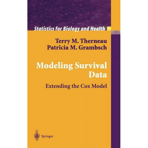 Statistics for Biology and Health Modeling Survival Data: Extending the Cox Model, (Hardcover)