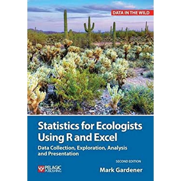 Pre-Owned Statistics for Ecologists Using R and Excel: Data Collection, Exploration, Analysis and Presentation (Paperback) 178427139X 9781784271398